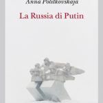 La Russia di Putin - Politkovskaja