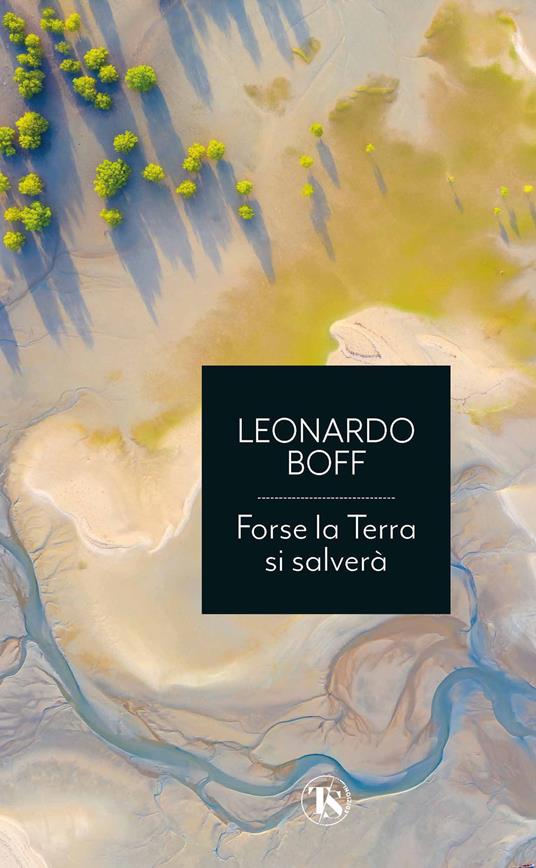 Boff forse la terra si salverà