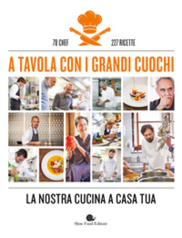 A tavola con i grandi cuochi - slowfood
